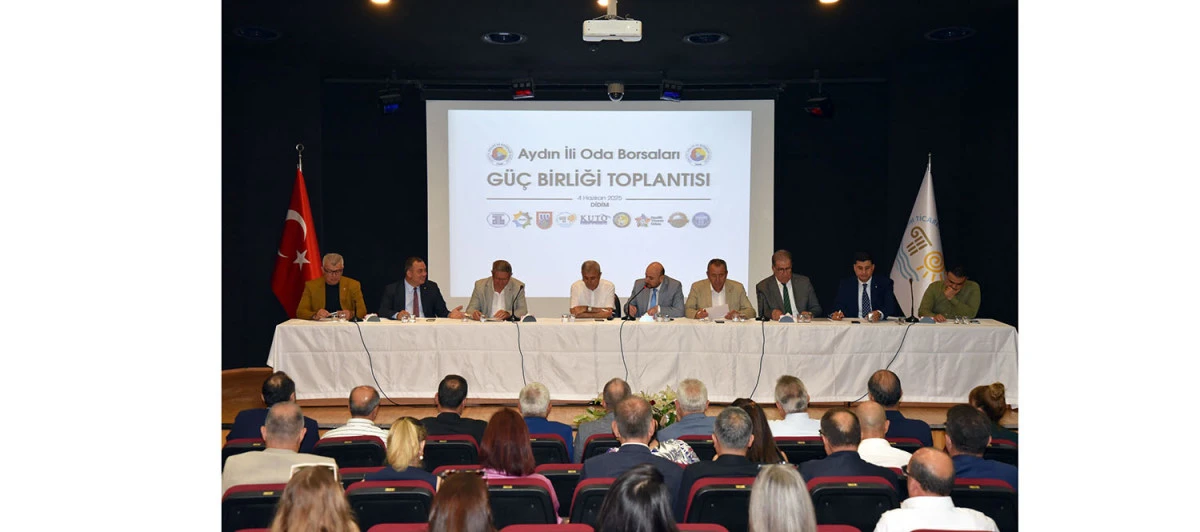 AYDIN İLİ ODA BORSALARI GÜÇ BİRLİĞİ TOPLANTISI