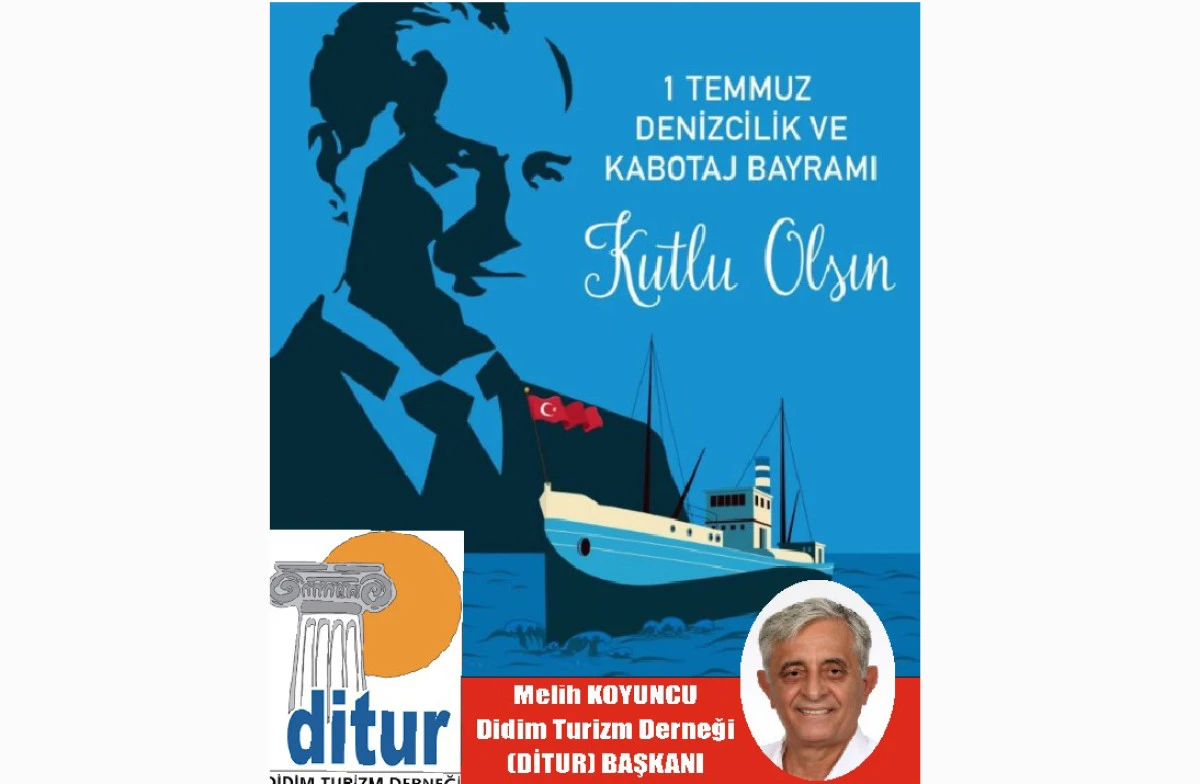 Didim Turizm Derneği Başkanı Koyuncu 1 Temmuz Denizcilik ve Kabotaj Bayramını Kutladı