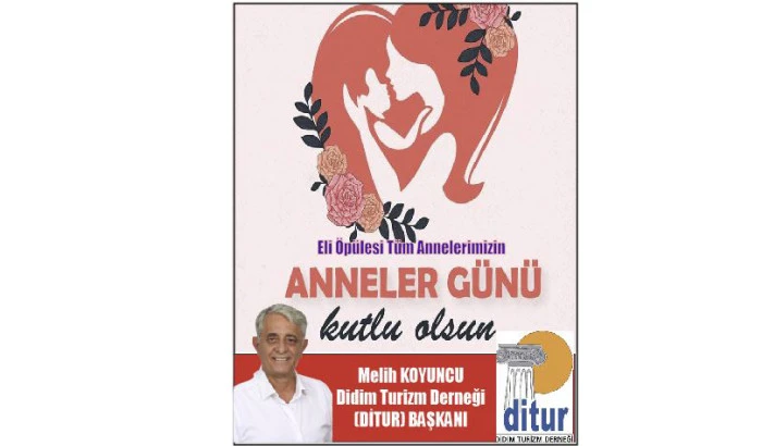 Didim Turizm Derneği Başkanı Melih Koyuncu Anneler Gününü Unutmadı