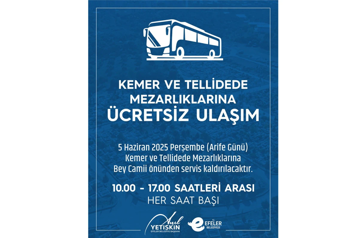 EFELER BELEDİYESİ’NDEN BAYRAM ARİFESİNDE MEZARLIKLARA ÜCRETSİZ SERVİS