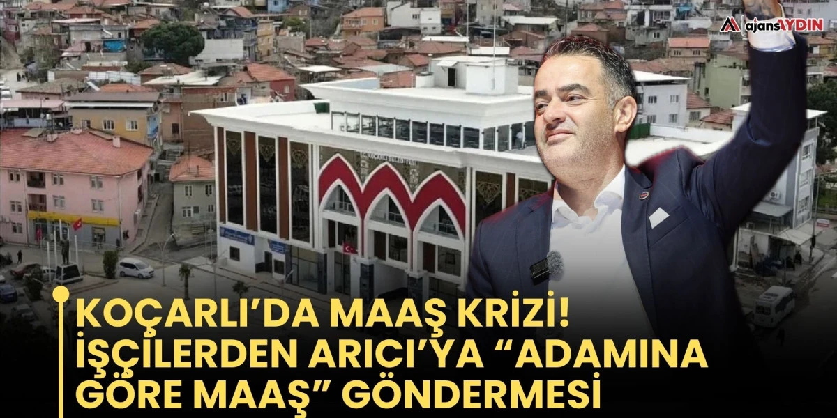 Ko&ccedil;arlı&rsquo;da maaş krizi! İş&ccedil;ilerden Arıcı&rsquo;ya &ldquo;Adamına g&ouml;re maaş&rdquo; g&ouml;ndermesi