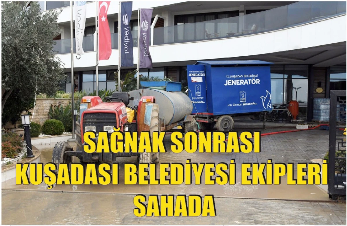 SAĞNAK FELAKETİ SONRASI KUŞADASI BELEDİYESİ EKİPLERİ SAHADA 