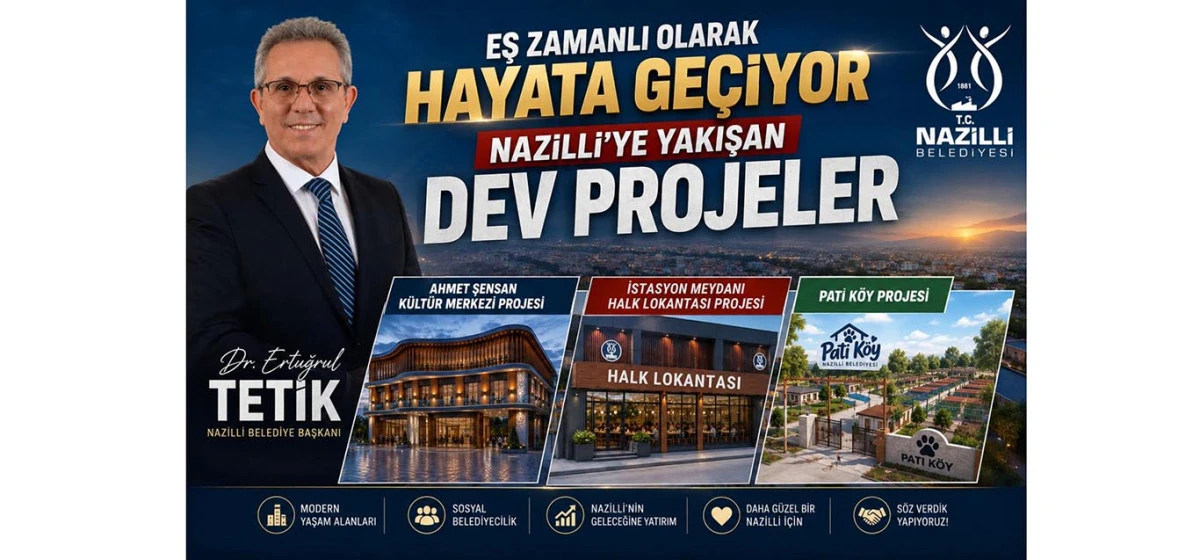 TETİK D&Uuml;ĞMEYE BASTI: NAZİLLİ&rsquo;DE DEV PROJELER EŞ ZAMANLI Y&Uuml;KSELİYOR